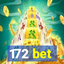 172 bet